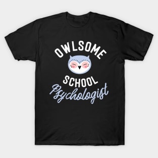 Owlsome School Psychologist Pun - Funny Gift Idea T-Shirt